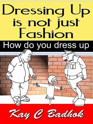 cover image of Dressing up Is Not Just Fashion- How Do You Dress Up